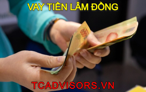 Vay tiền nóng ở Lâm Đồng