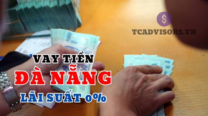 Vay tiền tại Đà Nẵng chỉ cần CCCD lãi suất 0%